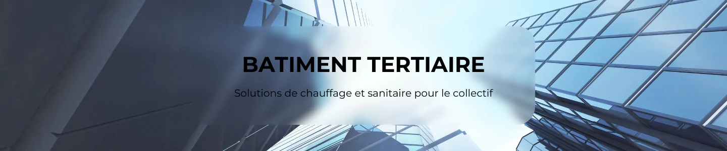 Les solutions Thermador de chauffage et sanitaire pour le b&acirc;timent tertiaire